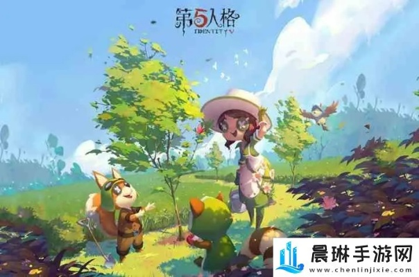 第五人格植树节活动今日返场，限定福利别错过！
